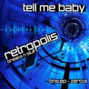Retropolis - Tell Me Baby