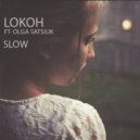 Lokoh feat. Olga Satsiuk - Slow (Alternate)