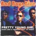 BadBoys Blue - Pretty Young Girl (Evan Lake & Timakoff ft. ViT Remix)
