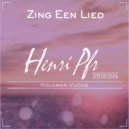Henri Pfr & Koloman Vuchs - Zing Een Lied (A Song Of Happiness) (Original Mix)