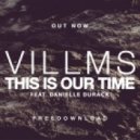 Villms feat. Danielle Durack - This Is Our Time