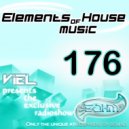 Viel - Elements of House music 176