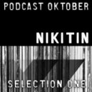 NIKITIN - PODCAST OKTOBER (SESSION ONE)