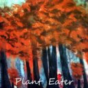 Plant Eater - Autumn Afternoon