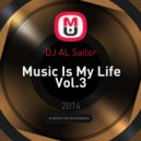 DJ AL Sailor - Music Is My Life Vol.3 ()