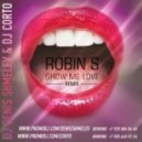 Robin S - Show Me Love (DJ Denis Shmelev & DJ Corto Remix) (DJ Denis Shmelev & DJ Corto Remix)