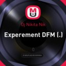 Dj Nikita Nik - Experement DFM (.)