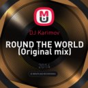 DJ Karimov - ROUND THE WORLD (Original mix)