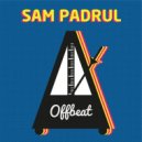 Sam Padrul - Offbeat (Original mix)