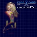 Luca Dot Dj - Fade 2 Fade vol. 003 ()