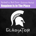 Hardwell vs. Mark Sixma - Requiem Is In The Place