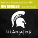 Mark Sixma & Jerome Isma-Ae vs. W&W - Big Refused