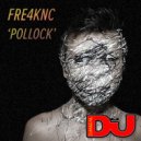Fre4knc - Pollock
