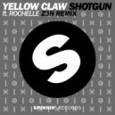 Yellow Claw feat. Rochelle - Shotgun (Z3N Remix)