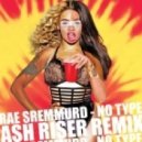 Rae Sremmurd - No Type (Ash Riser Remix)
