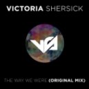 Victoria Shersick - The Way We Were (Original mix)