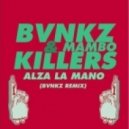 BVNKZ x Mambo Killers - Alza la mano (BVNKZ Remix)