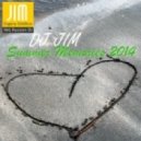 DJ JIM - Summer Memories 2014 (Mix)