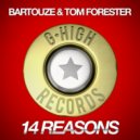 Tom Forester, Bartouze - 14 Reasons (Dave Rose Remix)