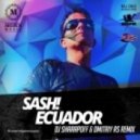 Sash! - Ecuador (DJ Sharapoff & Dmitriy Rs Remix) (DJ Sharapoff & Dmitriy Rs Remix)