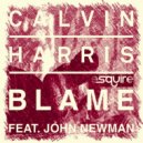 Calvin Harris Feat. John Newman - Blame (eSQUIRE Houselife Remix)
