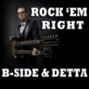B-Side & Detta - Rock \'Em Right (Original Mix)