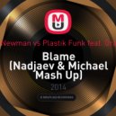 Calvin Harris, John Newman vs. Plastik Funk feat. Grandmaster Melle Me - Blame (Nadjaev & Michael Mash Up) (Nadjaev & Michael Mash Up)