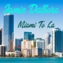 Jamie Dalbora - Miami To La