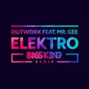 Outwork feat. Mr.Gee - Elektro