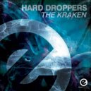 Hard Droppers - The Kraken
