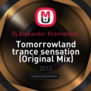 Dj Alexander Kremenyuk - Tomorrowland trance sensation
