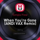 Simple Flow - When You\'re Gone (ANDI VAX Remix)