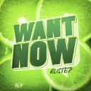 Rustep - Want Now