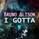 Bruno Alison - I Gotta