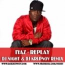 Iyaz - Replay (DJ Krupnov & DJ Night Club Mix) (DJ Krupnov & DJ Night Club Mix)