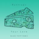 Rattraps - Your Love