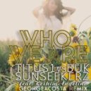 Titus1 vs. BUK & Sunseekerz feat. Keshia Angeline - Who We Are (George Acosta Remix)