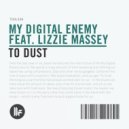 My Digital Enemy feat. Lizzie Massey - To Dust