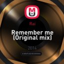 Rai - Remember me (Original mix)