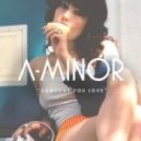 A-Minor - Someone You Love (Original mix)