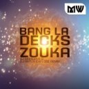 Bang La Decks - Zouka (Dj Max-Wave & Dj Artur Explose Remix) (Dj Max-Wave & Dj Artur Explose Remix)