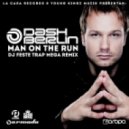 Dash Berlin feat. Mitiska & Jaren - Man On The Run (DJ Feste Trap Mega Remix)