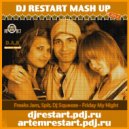 Freaks Jam, Spit, Dj Squeeze - Friday My Night 2014 (Dj Restart Mash Up)