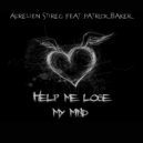 Aurelien Stireg feat. Patrick Baker - Help Me Lose My Mind (Original Mix)