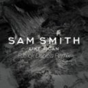 Sam Smith - Like I Can (Patrick Daniels Remix)