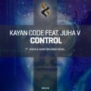 Kayan Code feat. Juha V - Control (Araya & Mark Dreamer Dub Remix)