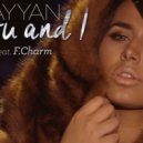 Ayyan feat F.Charm - You and I (MadFeel Extended version)