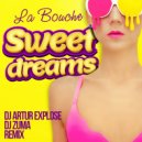 La Bouche - Sweet Dreams (Dj Artur Explose & Zuma Remix) (La Bouche - Sweet Dreams)