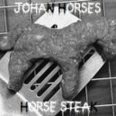 Johan Horses - Horse Steak (Techno Dark Dj Set)