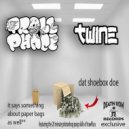 TrollPhace x Twine - Dat Shoebox Doe